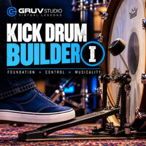 Kick Drum Builder I — Foundation, Control, Musicality; bass drum and kick pedal.